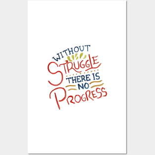Without Struggle There Is No Progress Posters and Art